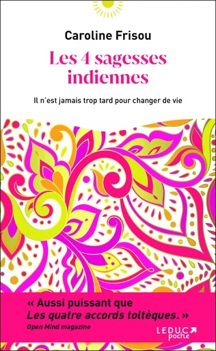 Couverture du livre Les 4 sagesses indiennes de Caroline Frisou, Leduc poche. Caroline Frisou est agente littéraire.