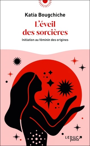 Couverture du livre de Katia Bougchiche, L'éveil des sorcières, Leduc poche. Katia Bougchiche est conseillère éditoriale.