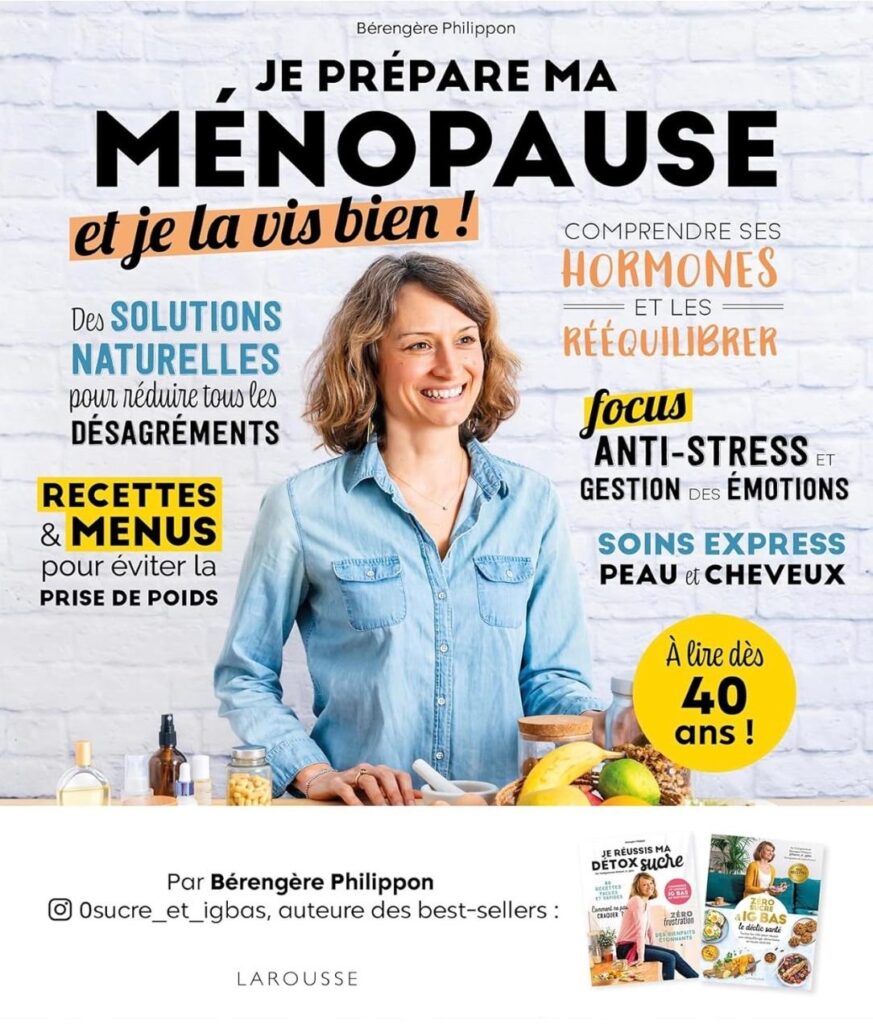Couverture de "Je prépare ma ménopause et je la vis bien'", de Bérengère Philippon. Le livre chouchou de Magali Jacques, qui prend plaisir à assurer sa promotion 