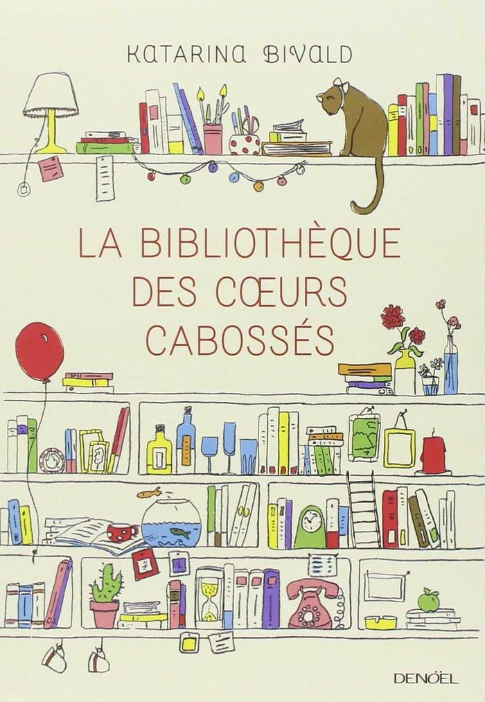 Couverture du livre La bibliothèque des coeurs cabossés de Katarina Bivald, Denoël