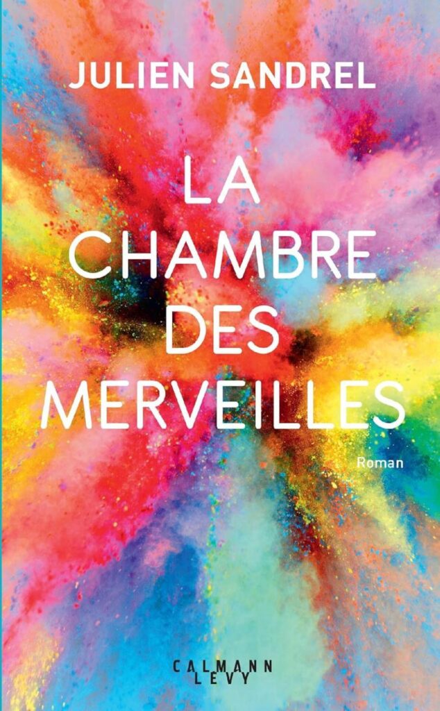 Couverture du livre La chambre des merveilles de Julien Sandrel, Calmann Lévy