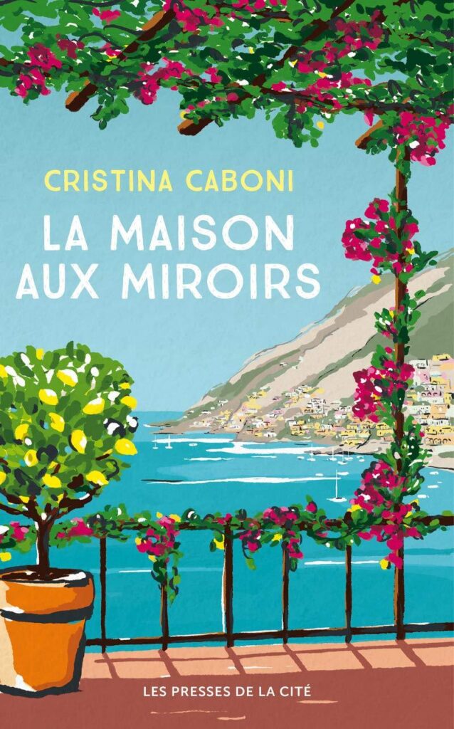 Couverture du livre La maison aux miroirs de Cristina Caboni, Les presses de la Cité